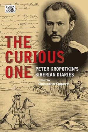 Seller image for Curious One : Peter Kropotkin's Siberian Diaries for sale by GreatBookPrices