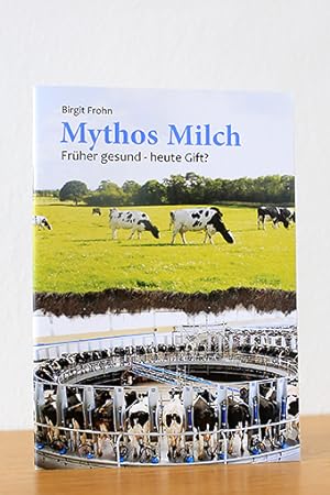 Mythos Milch - Früher gesund - heute Gift?