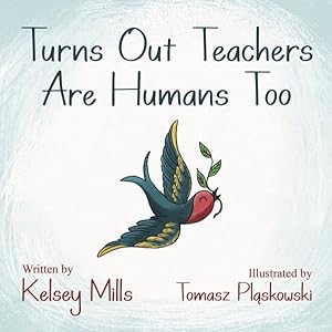Seller image for Turns Out Teachers Are Human Too for sale by GreatBookPrices