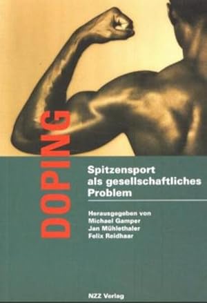 Bild des Verkufers fr Doping : Spitzensport als gesellschaftliches Problem. hrsg. von Michael Gamper . zum Verkauf von Antiquariat Mander Quell