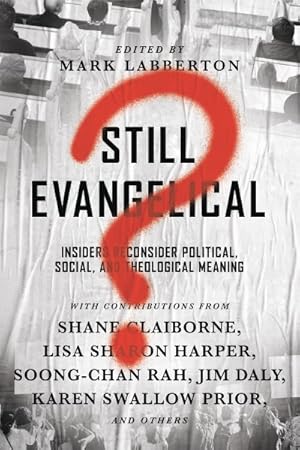 Immagine del venditore per Still Evangelical? : Insiders Reconsider Political, Social, and Theological Meaning venduto da GreatBookPrices