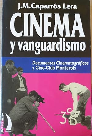 CINEMA Y VANGUARDISMO. DOCUMENTOS CINEMATOGRAFICOS Y CINE CLUB MONTEROLS.