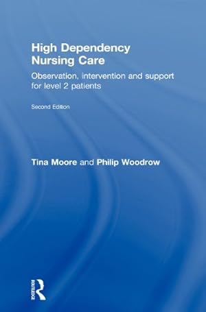 Image du vendeur pour High Dependency Nursing Care: Observation, Intervention and Support for Level 2 Patients mis en vente par Redux Books
