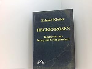 Immagine del venditore per Heckenrosen. Tagebcher aus Krieg und Gefangenschaft: Tagebcher aus Krieg und Gefangenschaft in Frankreich. November 1944 bis Oktober 1948 venduto da Book Broker