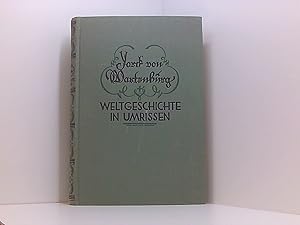 Bild des Verkufers fr von Wartenburg Weltgeschichte in Umrissen, Mittler 1921, 575 Seiten zum Verkauf von Book Broker