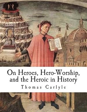 Seller image for On Heroes, Hero-worship, and the Heroic in History for sale by GreatBookPrices