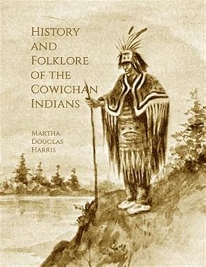 Seller image for History and Folklore of the Cowichan Indians for sale by GreatBookPrices