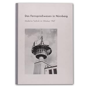 Seller image for Das Fernsprechwesen in Nrnberg. Moderne Technik im Oktober 1967. for sale by Antiquariat Gerhard Gruber