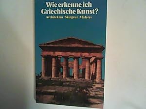 Bild des Verkufers fr Wie erkenne ich Griechische Kunst? Architektur, Skulptur, Malerei zum Verkauf von ANTIQUARIAT FRDEBUCH Inh.Michael Simon