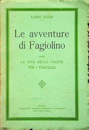 Immagine del venditore per Le avventure di Fagiolino, ossia, La vita delle piante per i fanciulli: (Un'altra pietra alla ruralizzazione). venduto da Studio Bibliografico Adige