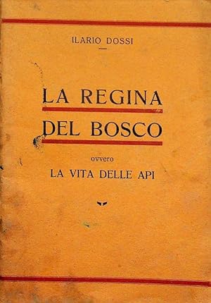 Immagine del venditore per La regina del bosco, ovvero, La vita delle api. venduto da Studio Bibliografico Adige