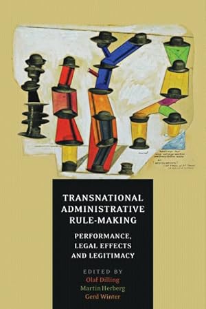 Seller image for Transnational Administrative Rule-Making : Performance, Legal Effects, and Legitimacy for sale by GreatBookPrices