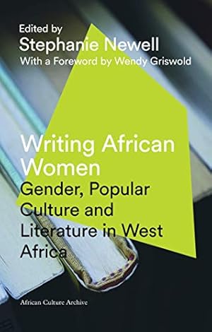 Seller image for Writing African Women: Gender, Popular Culture and Literature in West Africa (African Culture Archive) for sale by WeBuyBooks