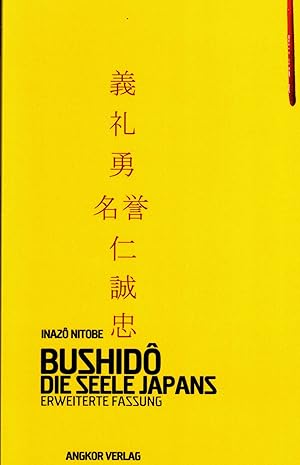 Bild des Verkufers fr Bushido: Die Seele Japans. Erweiterte Fassung zum Verkauf von Paderbuch e.Kfm. Inh. Ralf R. Eichmann