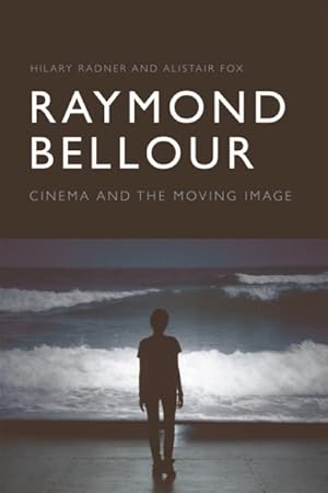 Seller image for Raymond Bellour : Cinema and the Moving Image for sale by GreatBookPrices