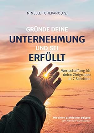 Immagine del venditore per Gründe deine Unternehmung und sei erfüllt: Wertschaffung für deine Zielgruppe in 7 Schritten (German Edition) venduto da Redux Books