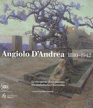 Image du vendeur pour Angiolo D'Andrea 1880-1942: la riscoperta di un maestro tra simbolismo e Novecento mis en vente par Romanord