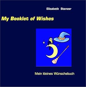 Imagen del vendedor de My Booklet of Wishes - Mein kleines Wnschebuch a la venta por Leserstrahl  (Preise inkl. MwSt.)