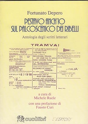 Bild des Verkufers fr Depero. Pestavo anch\'io sul palcoscenico dei ribelli. Antologia degli scritti letterari zum Verkauf von MULTI BOOK