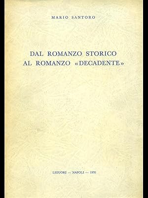 Bild des Verkufers fr Dal romanzo storico al romanzo decadente zum Verkauf von Librodifaccia