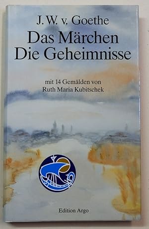 Bild des Verkufers fr Die Mrchen - Die Geheimnisse. Mit einer Interpretation des "Mrchens" von Konrad Dietzfelbinger und einem Aufsatz Goethes ber "Die Geheimnisse". Mit 14 Gemlden von Ruth Maria Kubitschek. zum Verkauf von Antiquariat Martin Barbian & Grund GbR