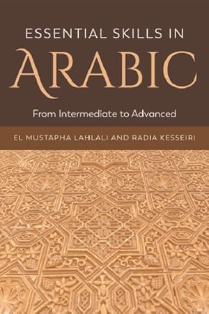 Immagine del venditore per Essential Skills in Arabic : From Intermediate to Advanced venduto da GreatBookPrices