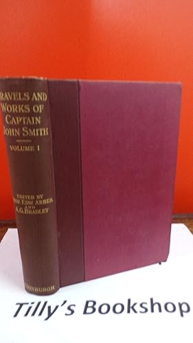 Image du vendeur pour Travels And Works Of Captain John Smith: President Of Virginia Admiral Of New England 1580 - 1631 Volume I mis en vente par Tilly's Bookshop