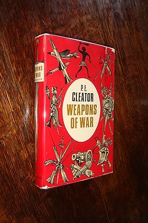 Weapons of War (signed first printing) Primitive, Historic and Modern Weaponry: from the Stone Ag...