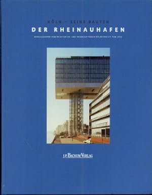 Der Rheinauhafen. Köln - seine Bauten.