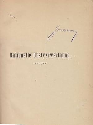 (Rationelle Obstverwerthung im Haushalte und gewerblichen Betriebe).