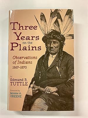 Seller image for THREE YEARS ON THE PLAINS Observations Of Indians 1867-1870 for sale by Riverow Bookshop