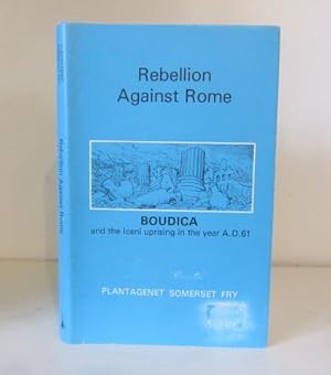 Bild des Verkufers fr Rebellion Against Rome: Boudica's Uprising against the Roman Occupation Forces in A.D. 61 zum Verkauf von BRIMSTONES