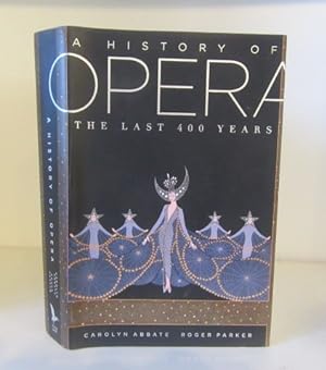 Seller image for A History of Opera: The Last Four Hundred Years for sale by BRIMSTONES
