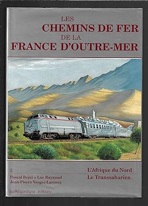 Les chemins de fer de la France d'outre-mer : L'Afrique de Nord, Le Transsaharien