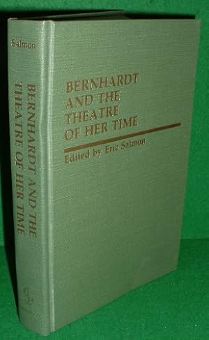 Bild des Verkufers fr BERNHARDT AND THE THEATRE OF HER TIME [Contributions in Drama & Theatre Studies No 6 ] zum Verkauf von booksonlinebrighton