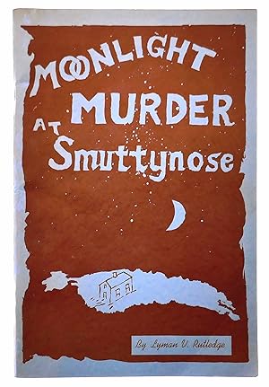 Seller image for Moonlight Murder at Smuttynose: Book IV of the History of the Isles of Shoals for sale by Black Falcon Books
