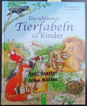 Die schönsten Tierfabeln für Kinder - Mit Illustrationen von Anne Suess - Nacherzählt von Karla S...