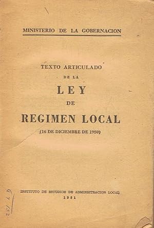 Seller image for TEXTO ARTICULADO DE LA LEY DE RGIMEN LOCAL. (16 de diciembre de 1950) for sale by Librera Torren de Rueda