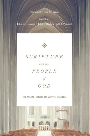 Imagen del vendedor de Scripture and the People of God : Essays in Honor of Wayne Grudem a la venta por GreatBookPrices