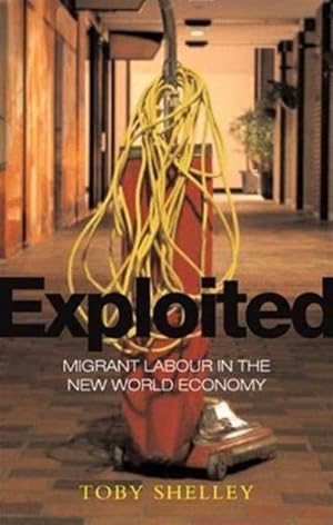 Seller image for Exploited : Migrant Labour in the New Global Economy for sale by GreatBookPrices