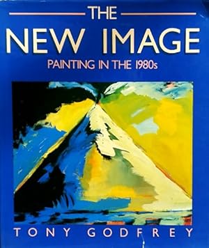 The New Image: Painting in the 1980s