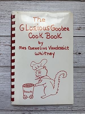 Imagen del vendedor de THE GLORIOUS GOOBER COOKBOOK a la venta por R. J.  Books