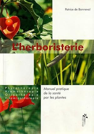 Seller image for L'Herboristerie. Manuel pratique de sant par les plantes. for sale by ARTLINK