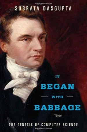 Immagine del venditore per It Began with Babbage: The Genesis of Computer Science by Dasgupta, Subrata [Hardcover ] venduto da booksXpress