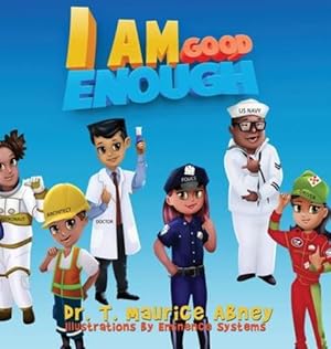 Image du vendeur pour I Am Good Enough by Abney, Dr T Maurice [Hardcover ] mis en vente par booksXpress