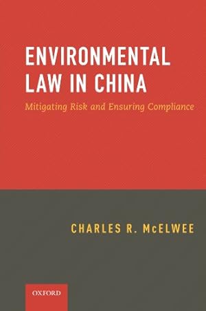 Seller image for Environmental Law in China: Mitigating Risk and Ensuring Compliance by Charles McElwee [Paperback ] for sale by booksXpress