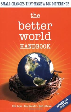 Imagen del vendedor de The Better World Handbook: Small Changes That Make A Big Difference by Ellis Jones, Ross Haenfler, Brett Johnson [Paperback ] a la venta por booksXpress