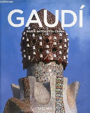 Bild des Verkufers fr Antoni Gaudi 1852-1926 de la nature  l'architecture. zum Verkauf von Le-Livre