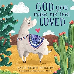 Bild des Verkufers fr God, You Make Me Feel Loved by Katie Kenny Phillips [Board book ] zum Verkauf von booksXpress