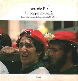 Seller image for La doppia memoria Feste religiose degli italo-americani a New York for sale by Di Mano in Mano Soc. Coop